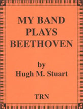 My Band Plays Beethoven Concert Band sheet music cover